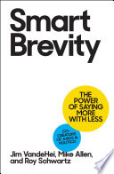 Smart Brevity by Jim VandeHei, Mike Allen, Roy Schwartz